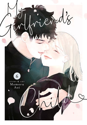 My Girlfriend's Child Vol. 6 by Mamoru Aoi