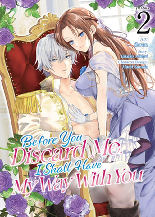 Before You Discard Me, I Shall Have My Way with You (Manga) Vol. 2 by Takako Midori