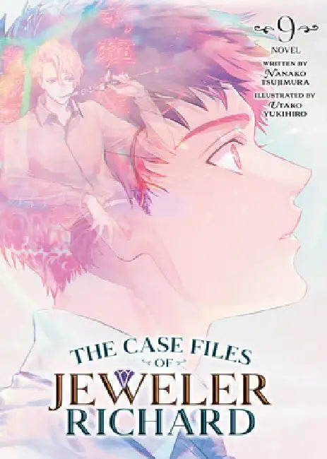 The Case Files of Jeweler Richard (Light Novel) Vol. 9 by Nanako Tsujimura