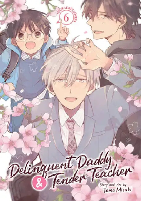 Delinquent Daddy and Tender Teacher Vol. 6: Four-Leaf Clovers by Tama Mizuki