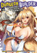 Dungeon Builder: The Demon King's Labyrinth Is a Modern City! (Manga) Vol. 10 by Rui Tsukiyo