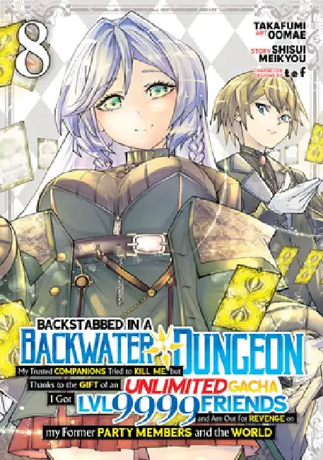 Backstabbed in a Backwater Dungeon: My Party Tried to Kill Me, But Thanks to an Infinite Gacha I Got LVL 9999 Friends and Am Out for Revenge (Manga) V by Shisui Meikyou