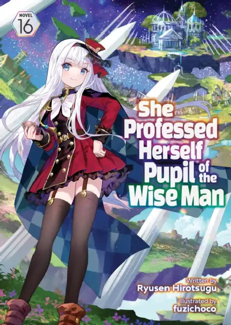 She Professed Herself Pupil of the Wise Man (Light Novel) Vol. 16 by Ryusen Hirotsugu, Fuzichoco