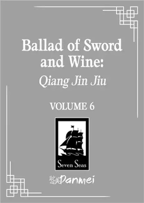 Ballad of Sword and Wine: Qiang Jin Jiu (Novel) Vol. 6 by Tang Jiu Qing