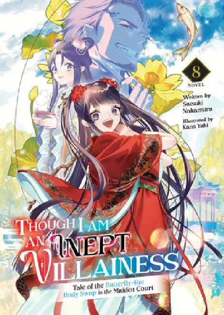 Though I Am an Inept Villainess: Tale of the Butterfly-Rat Body Swap in the Maiden Court (Light Novel) Vol. 8 by Satsuki Nakamura