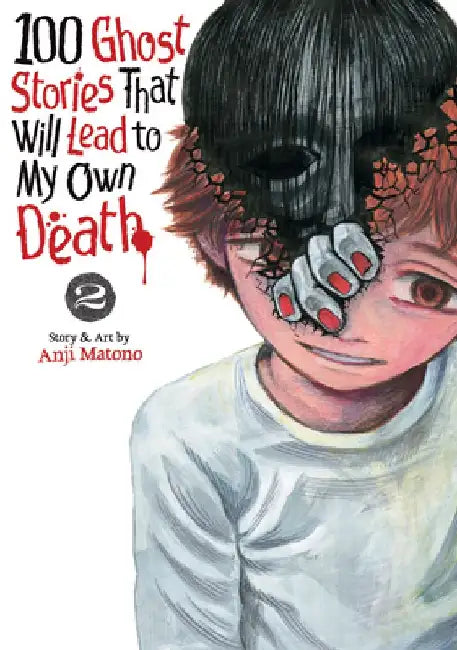 100 Ghost Stories That Will Lead to My Own Death Vol. 2 by Anji Matono