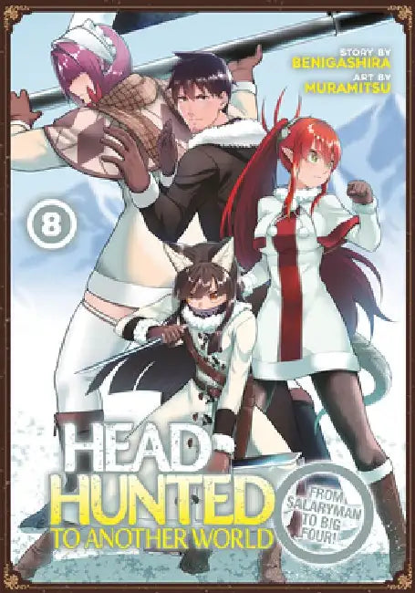 Headhunted to Another World: From Salaryman to Big Four! Vol. 8 by Benigashira