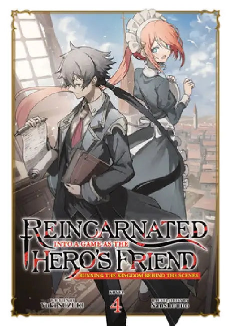 Reincarnated Into a Game as the Hero's Friend: Running the Kingdom Behind the Scenes (Light Novel) Vol. 4 by Yuki Suzuki