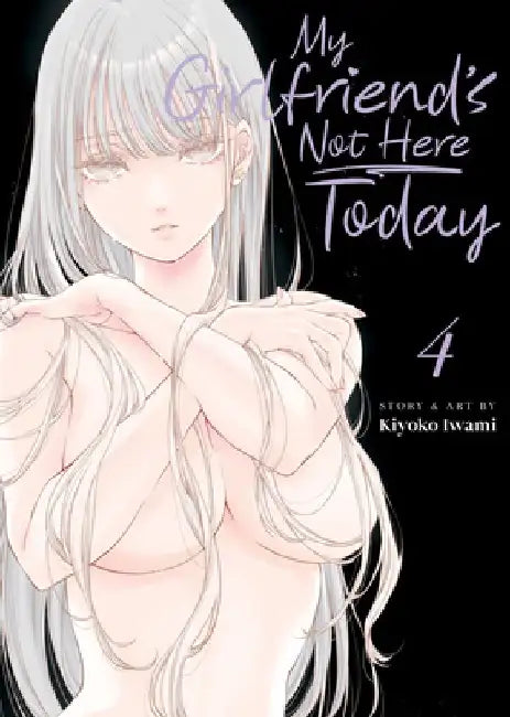 My Girlfriend's Not Here Today Vol. 4 by Kiyoko Iwami