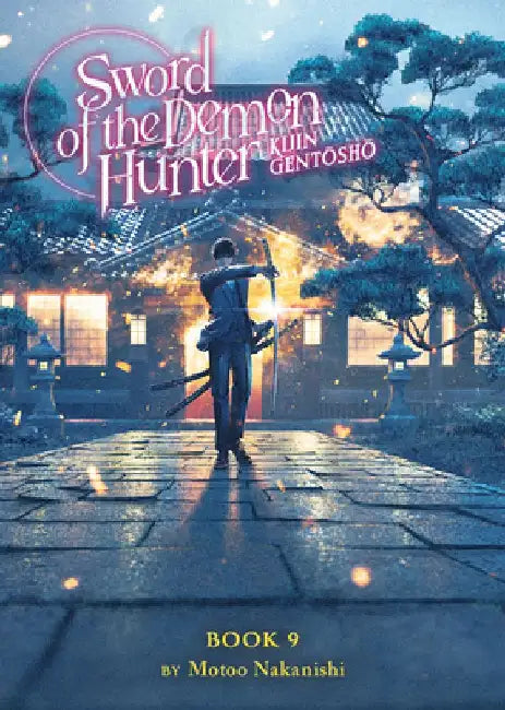 Sword of the Demon Hunter: Kijin Gentosho (Light Novel) Vol. 9 by Motoo Nakanishi
