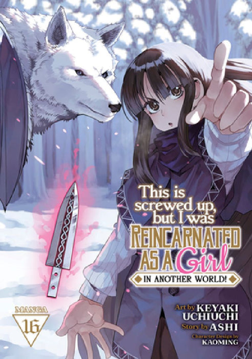 This Is Screwed Up, but I Was Reincarnated as a GIRL in Another World! (Manga) Vol. 16 by Ashi