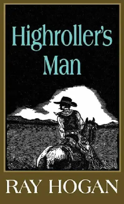 Highroller's Man: A Shawn Starbuck Western by Ray Hogan