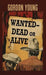 Wanted Dead or Alive by Gordon Young