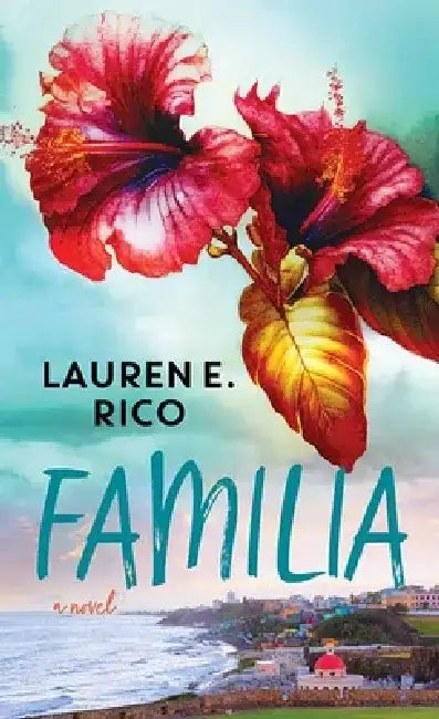 Familia by Lauren E. Rico