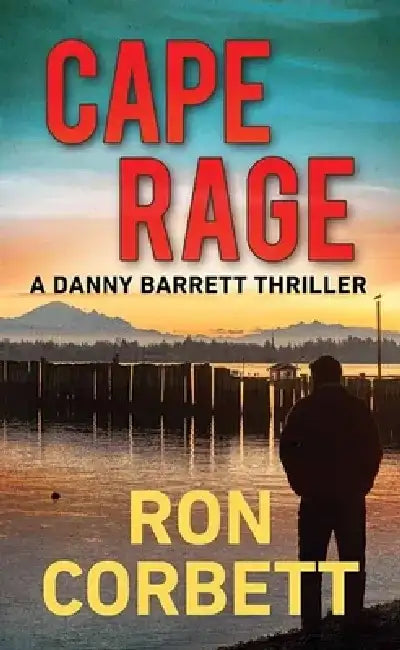 Cape Rage: Danny Barrett by Ron Corbett