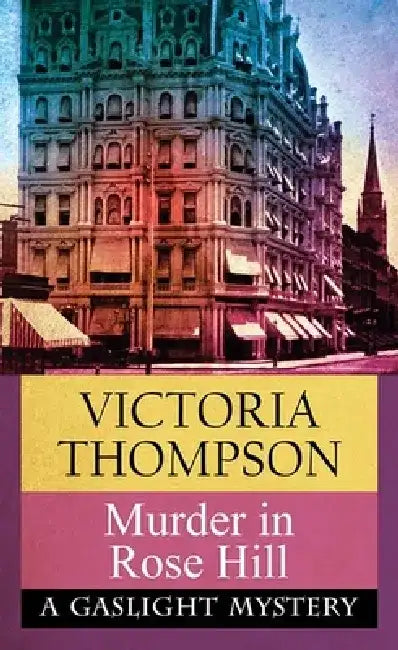 Murder in Rose Hill: A Gaslight Mystery by Victoria Thompson