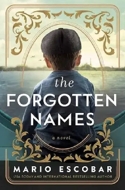 The Forgotten Names by Mario Escobar