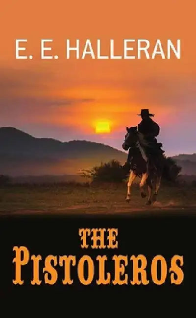 The Pistoleros by E. E. Halleran