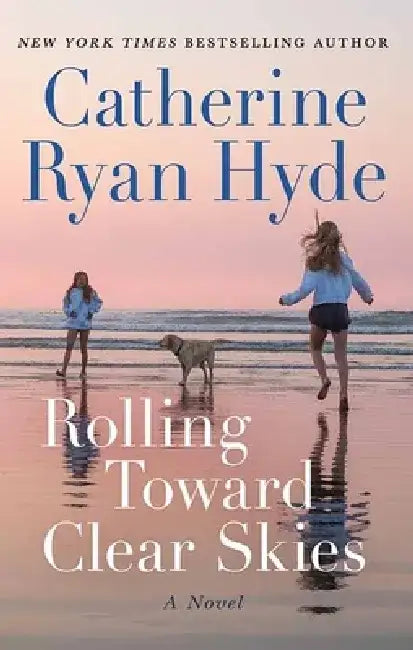 Rolling Toward Clear Skies by Catherine Ryan Hyde