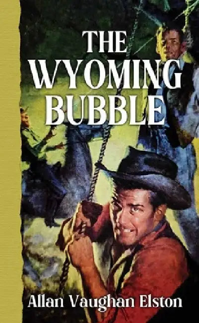 The Wyoming Bubble by Allan Vaughan Elston