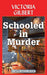 Schooled in Murder: A Campus Sleuth Mystery by Victoria Gilbert
