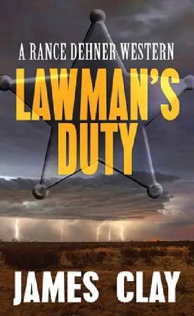 Lawman's Duty: A Rance Dehner Western by James Clay
