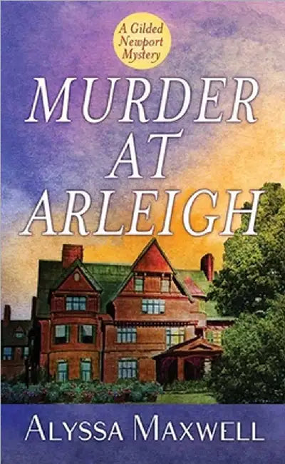 Murder at Arleigh: A Gilded Newport Mystery by Maxwell, Alyssa