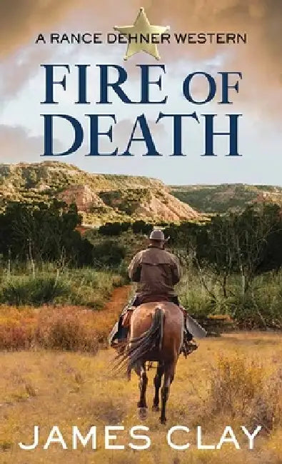 Fire of Death: A Rance Dehner Western by James Clay
