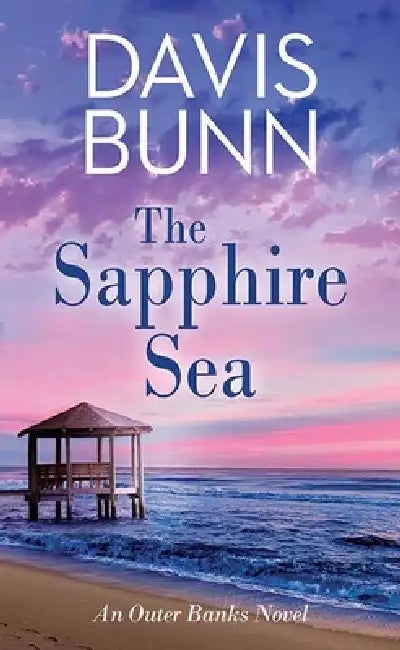 The Sapphire Sea: An Outer Banks Novel by T. Davis Bunn