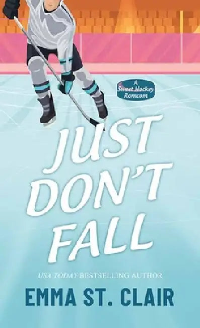 Just Don't Fall: Appies Hockey Romance by Emma St Clair