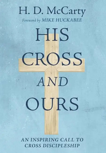His Cross and Ours by H. D. McCarty