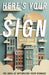 Here's Your Sign: The ABCs of Optimizing Your Signage by Matt Wren