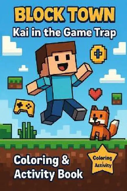 Kai in the Game Trap: Coloring, Activity& comic book for kids Fun coloring book Maze, Puzzles, Sharpens thinking Games and adventures Fun mind challen by Maya Esm