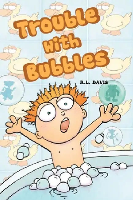 Trouble with Bubbles by R. L. Davis