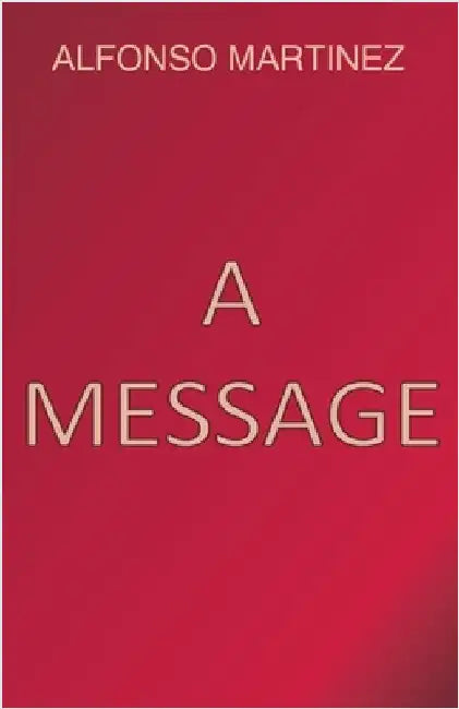 A Message by Martinez, Alfonso