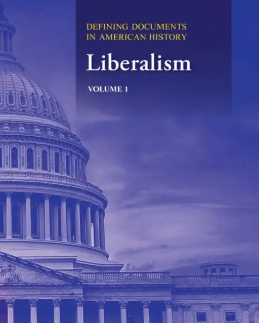 Defining Documents in American History: Liberalism: Print Purchase Includes Free Online Access by Salem Press