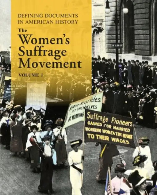 Defining Documents in American History: The Women's Suffrage Movement (2 Volume Set): Print Purchase Includes Free Online Access by Salem Press