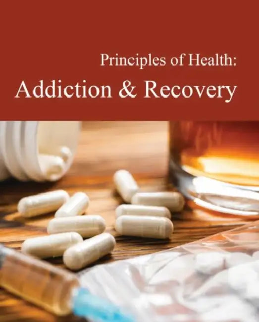 Principles of Health: Addiction & Recovery: Print Purchase Includes Free Online Access by Marianne Madsen