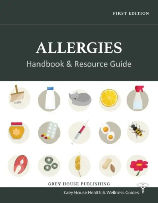 Allergies Handbook & Resource Guide: Print Purchase Includes Free Online Access by Grey House Publishing