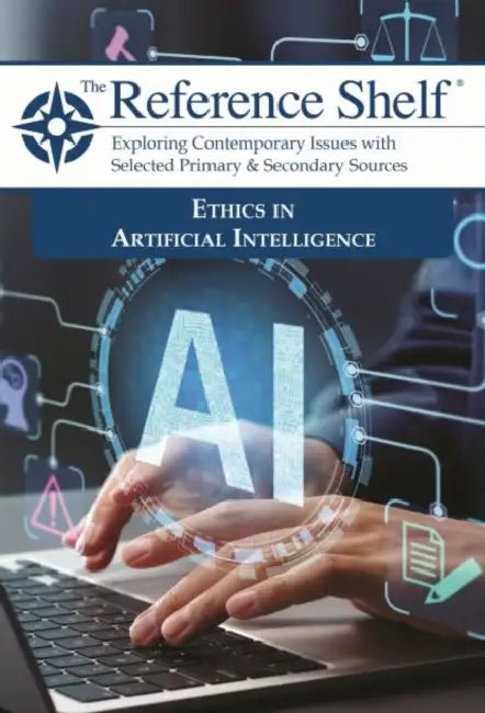The Reference Shelf: Ethics in Artificial Intelligence: 0 by Hw Wilson