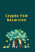 Crypto FSM Recursion by Punam Raj