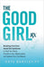 The Good Girl Rx: Breaking Free From Good Girl Syndrome to Heal Your Body, Transform Your Relationships and Uplevel Your Confidence by Kate Bartley
