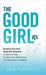 The Good Girl Rx: Breaking Free From Good Girl Syndrome to Heal Your Body, Transform Your Relationships and Uplevel Your Confidence by Kate Bartley