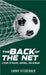 The Back of the Net: A Story of Rescue, Renewal, and Reward by Larry Fitzgerald