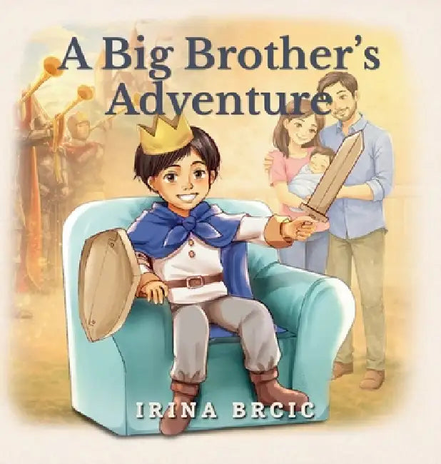 A Big Brother's Adventure by Irina Brcic