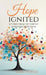 Hope Ignited: Set Free From the Grip of Anxiety & Depression by Maria I. Morgan