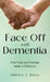 Face-Off with Dementia: How Hope and Courage Made a Difference by Shirley J. Dietz