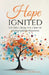 Hope Ignited: Set Free From the Grip of Anxiety & Depression by Maria I. Morgan