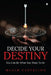 Decide Your Destiny: You Can Be What You Want To Be by Maxim Castelino