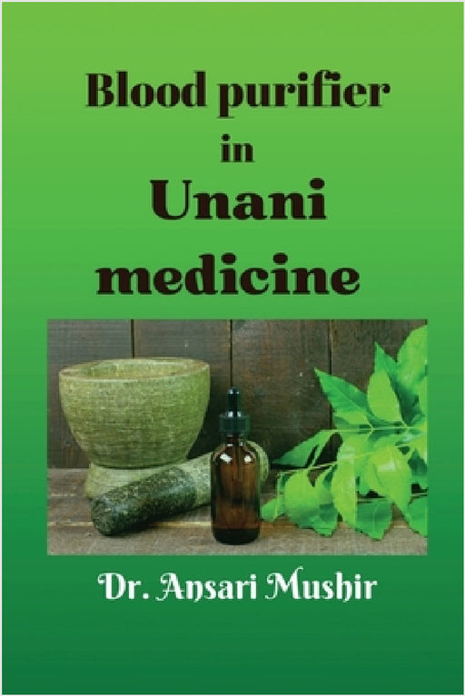 Blood Purifier in Unani Medicine by Dr Ansari Mushir